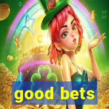 good bets